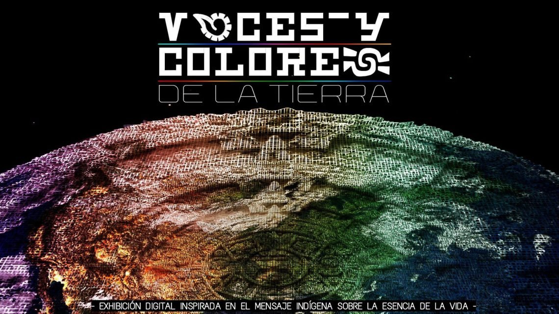 LANZAMIENTO ! Voces y Colores de la Tierra. Una aproximación digital inspirada en la mensaje indígena sobre la esencia de la vida